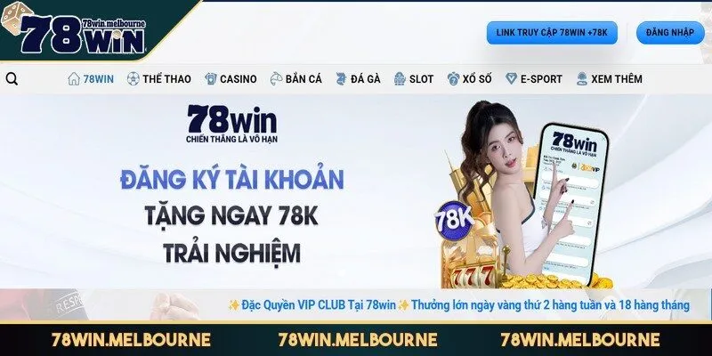 Lợi ích dành riêng cho người chơi mới khi đăng ký 78WIN