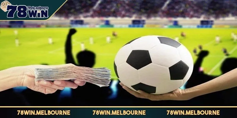 Hướng dẫn cá cược bóng đá tại 78WIN đầy đủ nhất