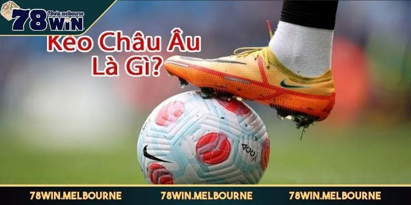 Cách tham gia kèo bóng đá châu Âu an toàn và cực kỳ dễ dàng