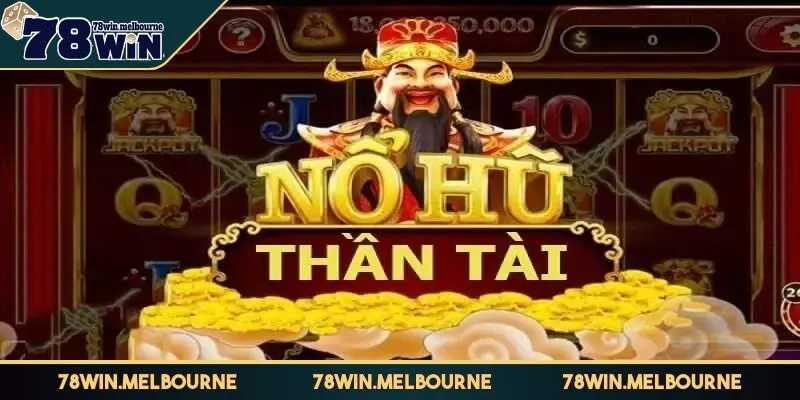 Nổ hũ Thần Tài là slot game kết hợp giữa yếu tố may mắn và chiến lược thông minh